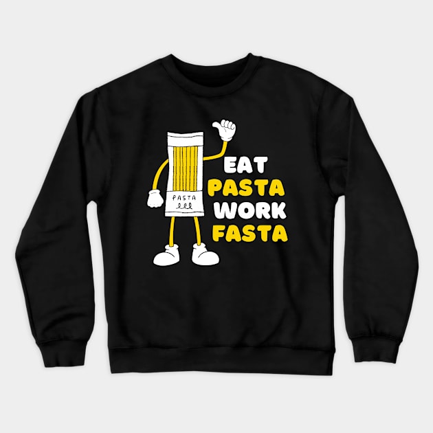 Eat Pasta Work Fasta Best Selling Crewneck Sweatshirt by Nutrignz